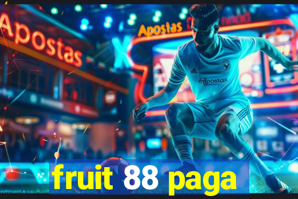 fruit 88 paga